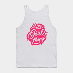 Its A Girl Thing Funny Humor Girly Quote Artwork Tank Top